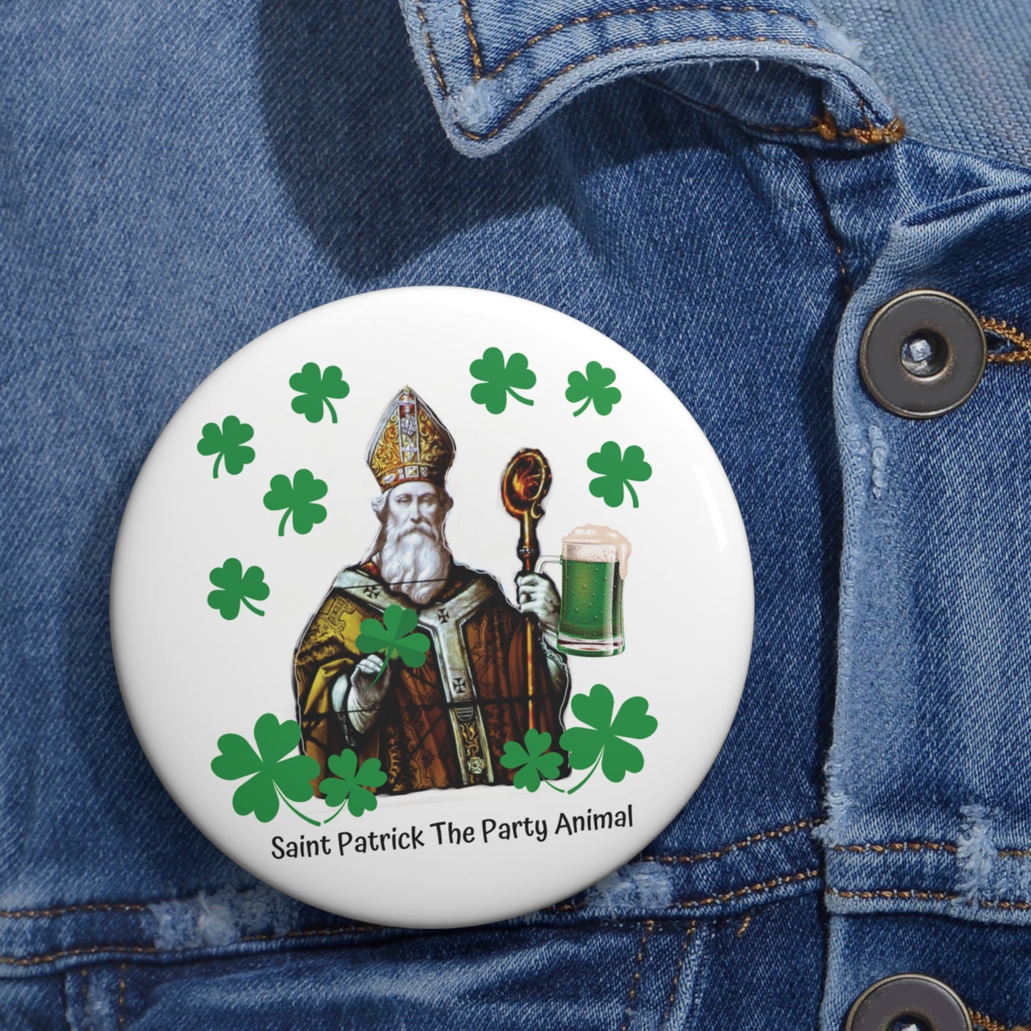 Saint Patrick "the Party Animal" Pin Button