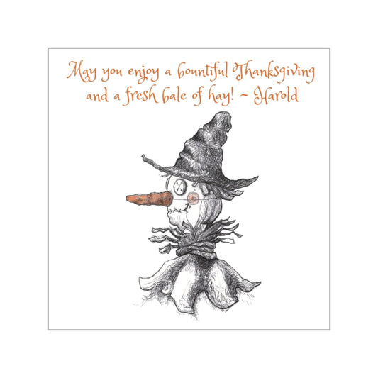 "May you enjoy a bountiful Thanksgiving & a fresh bale of hay!!!" Happy Thanksgiving Holiday Scarecrow Indoor & Outdoor Square Kiss-Cut Vinyl Sticker