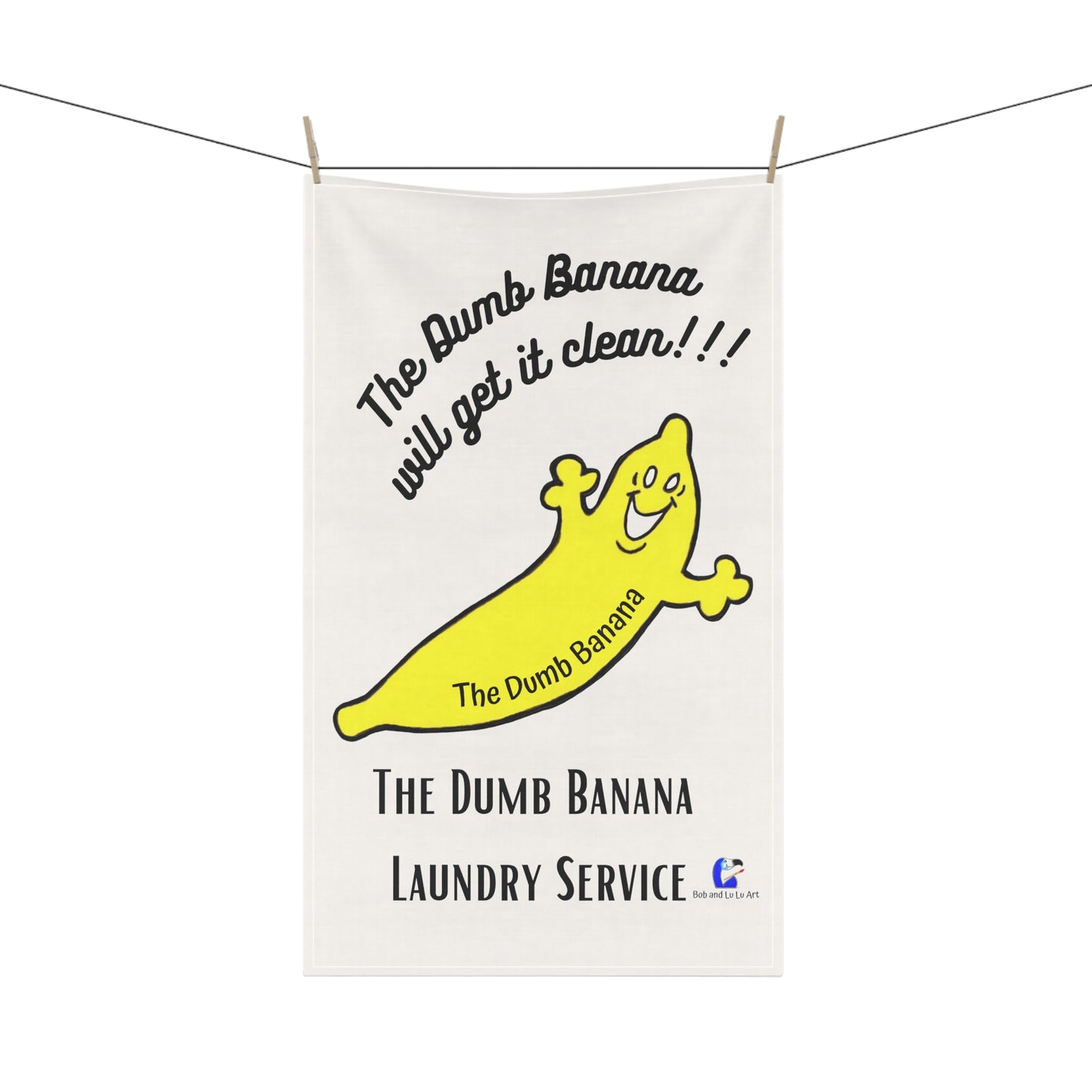 The Dumb Banana "WILL GET IT CLEAN!!!" Laundry & Kitchen Cotton Twill Towel - A banana classic!!!