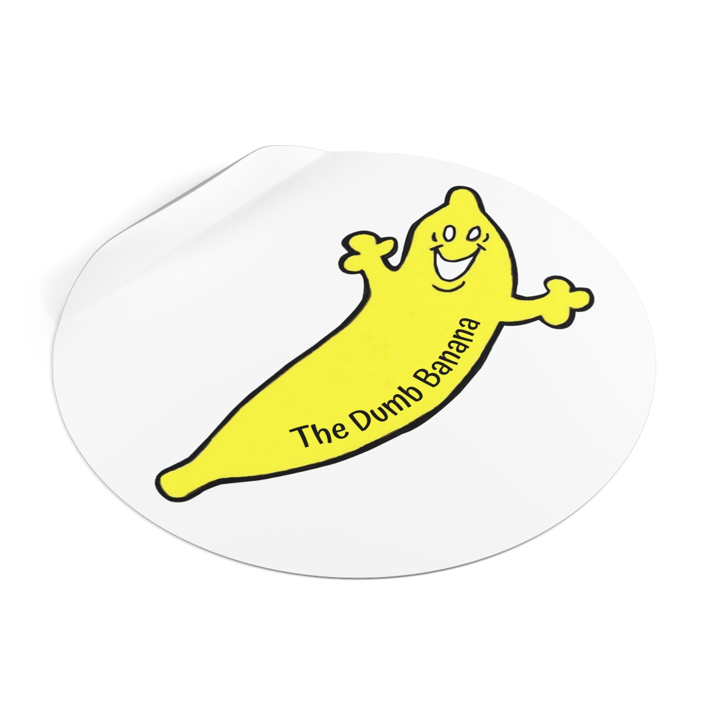 THE DUMB BANANA Round Indoor & Outdoor Vinyl Kiss-Cut Stickers