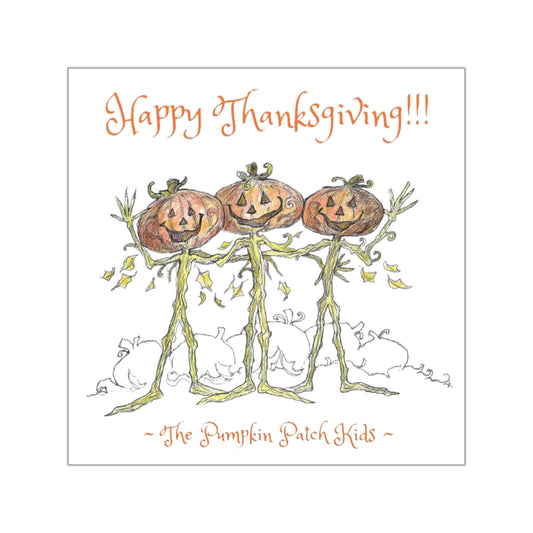 The Pumpkin Patch Kids  "Happy Thanksgiving" Holiday Indoor & Outdoor Square Kiss-Cut Vinyl Sticker