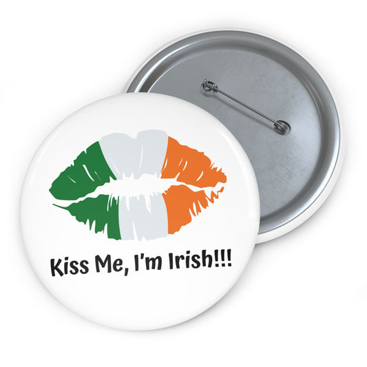 "Kiss Me, I'm Irish!!!" Pin Button