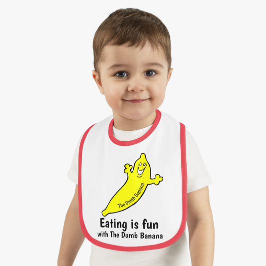 "EATING IS FUN WITH THE DUMB BANANA" Baby Jersey Bib in 5 wonderful colors!!!