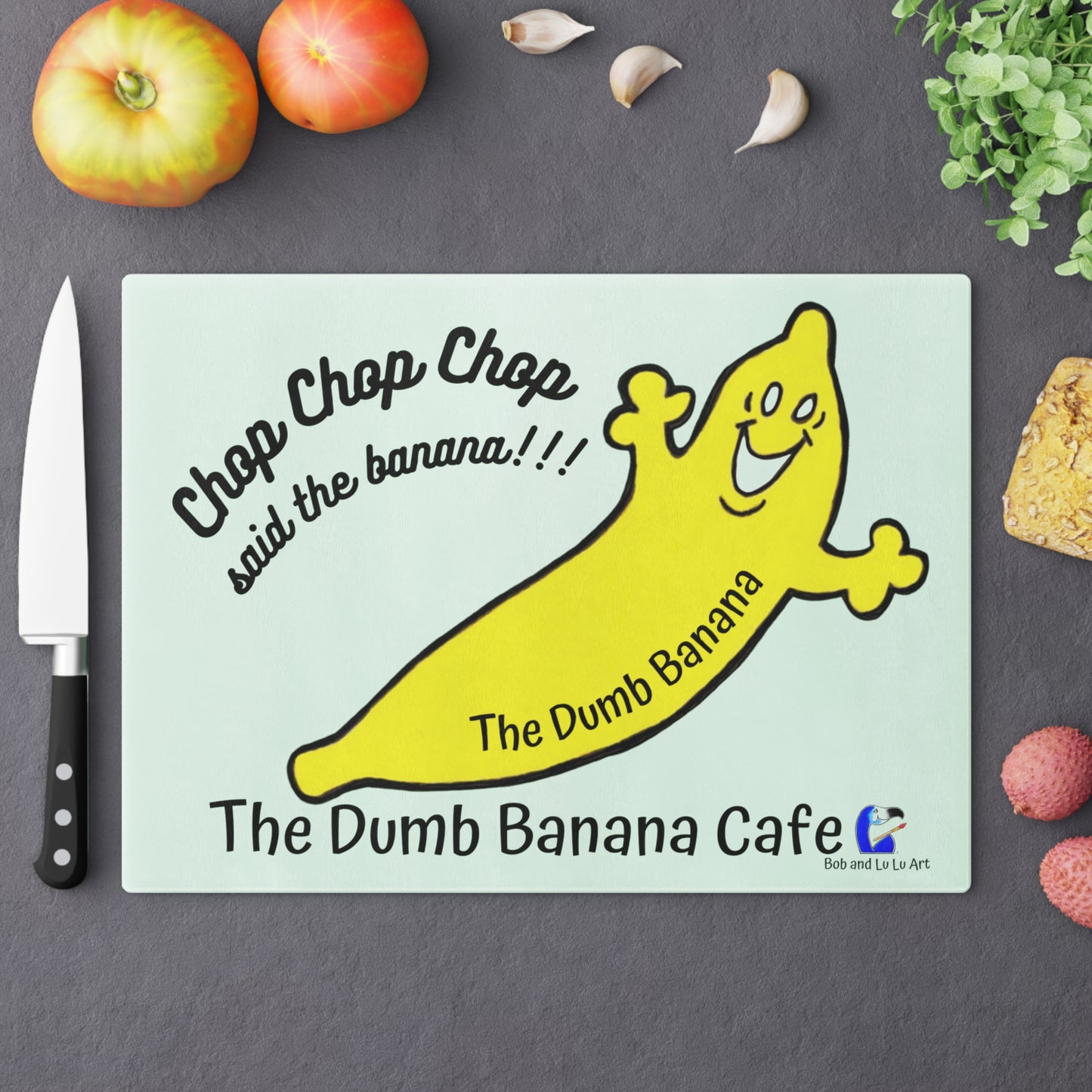 "CHOP CHOP CHOP SAID THE BANANA!!!" - The amazing Tempered Glass Cutting Board by The Dumb Banana