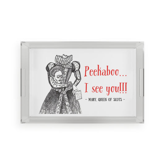 "Peekaboo... I see you!!!" - Headless Mary, Queen of Scots Halloween Acrylic Serving Tray