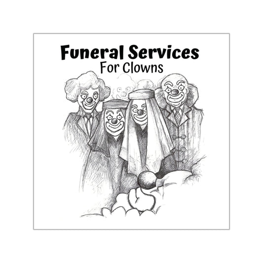 "Funeral Services for Circus Clowns' Halloween Indoor & Outdoor Square Kiss-Cut Vinyl Sticker