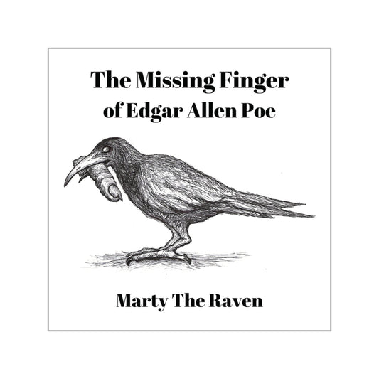 Marty the Raven - "The Missing Finger of Edgar Allan Poe" Halloween Indoor & Outdoor Square Kiss-Cut Vinyl Sticker