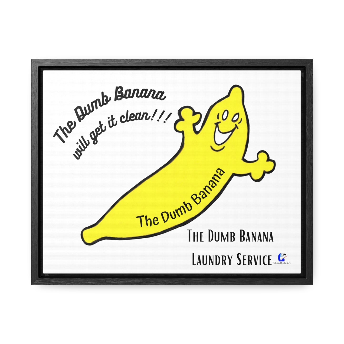The Dumb Banana "WILL GET IT CLEAN" Laundry Room Gallery Canvas Wrap in Black or Walnut Frame Options