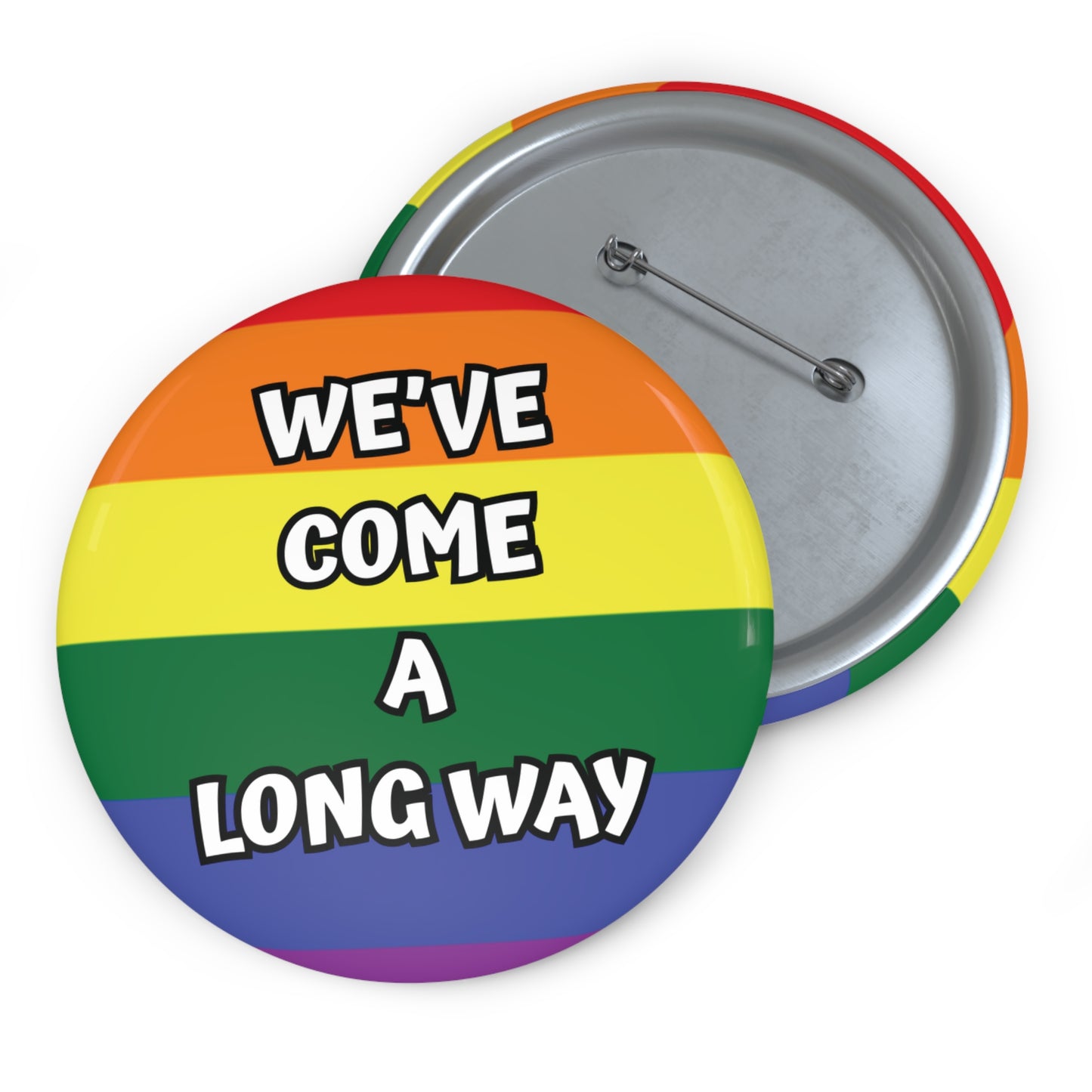 Rainbow Flag & "We've Come a Long Way" Gay Pride Pin Button
