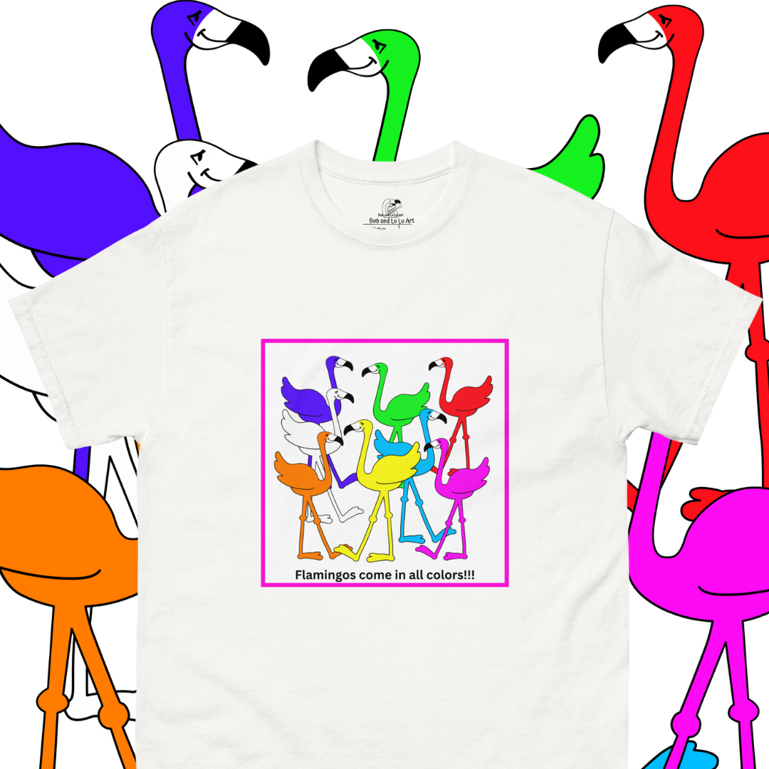 "Flamingos Come In All Colors" Unisex Short Sleeve Classic Fit Tee