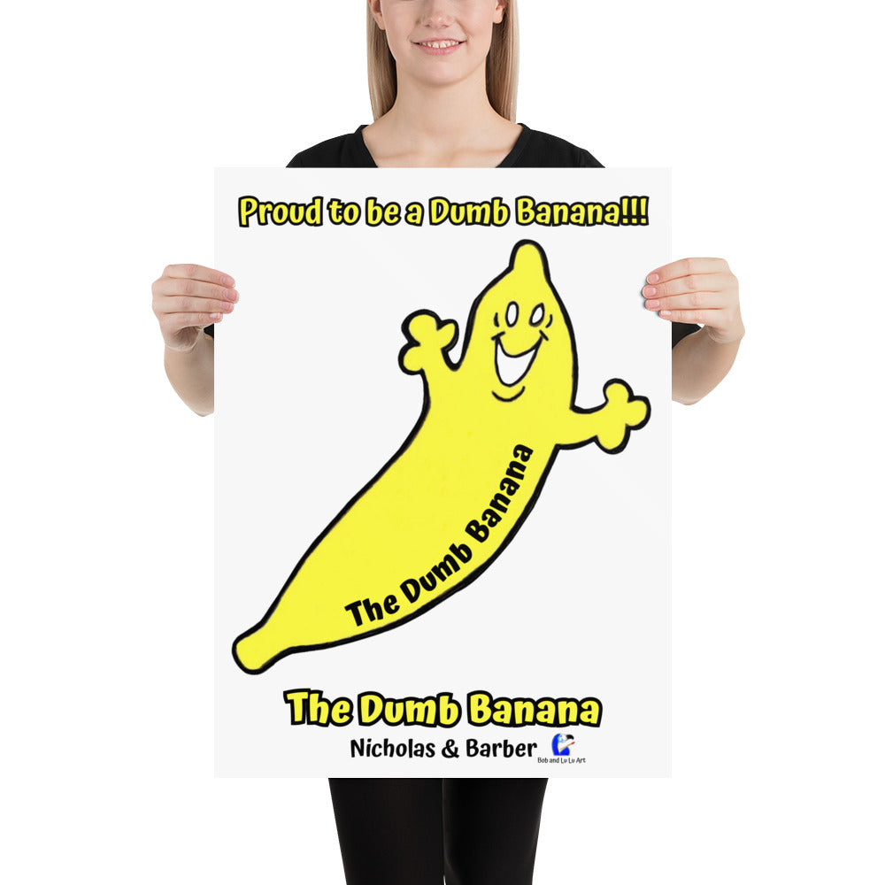 The Dumb Banana's "PROUD TO BE A DUMB BANANA" Pop Art Poster Print