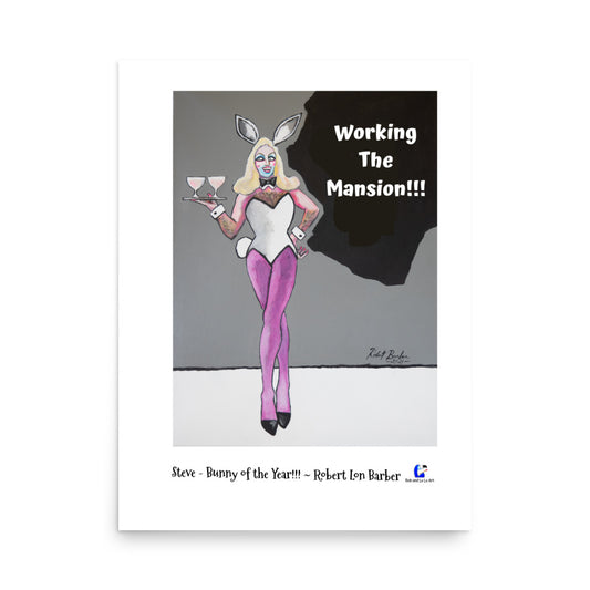 Steve The Bunny Poster Print - "Working The Mansion!!!"