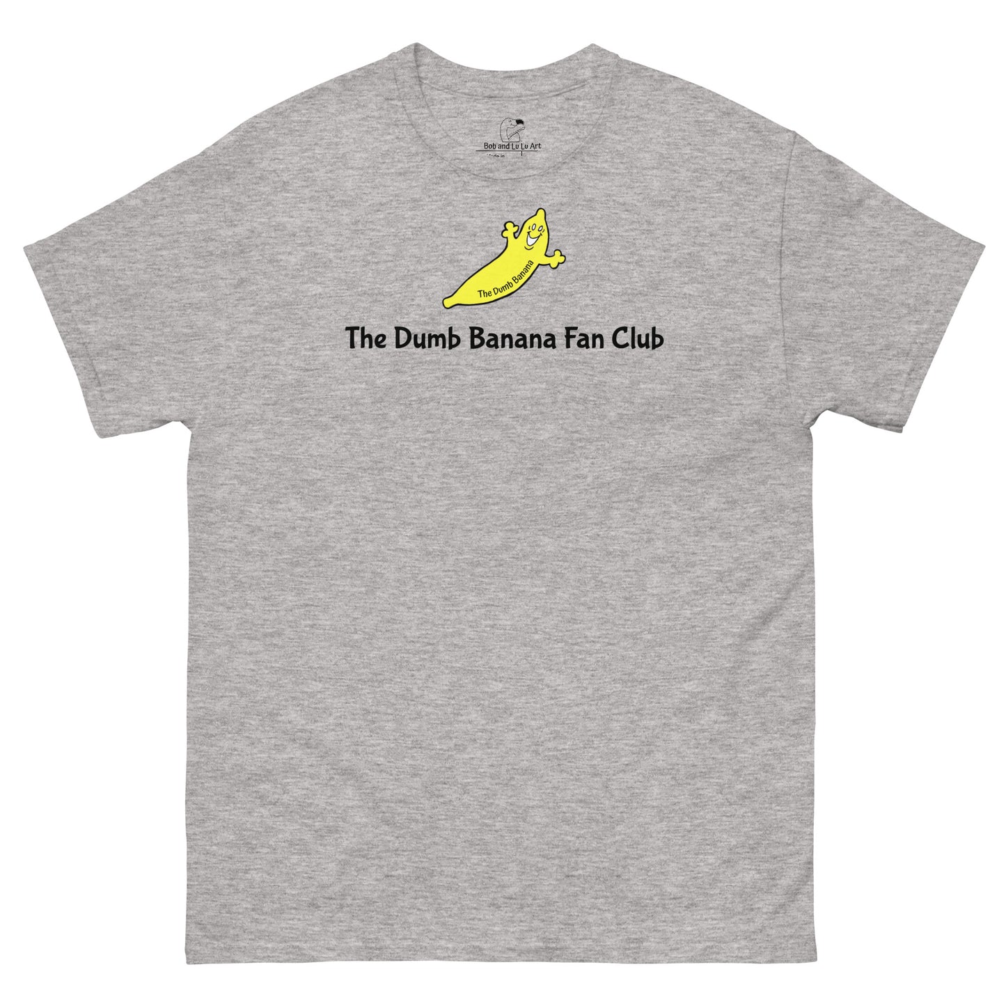 THE DUMB BANANA FAN CLUB Unisex Classic Tee - You'll be clubbing like a banana in style!!!