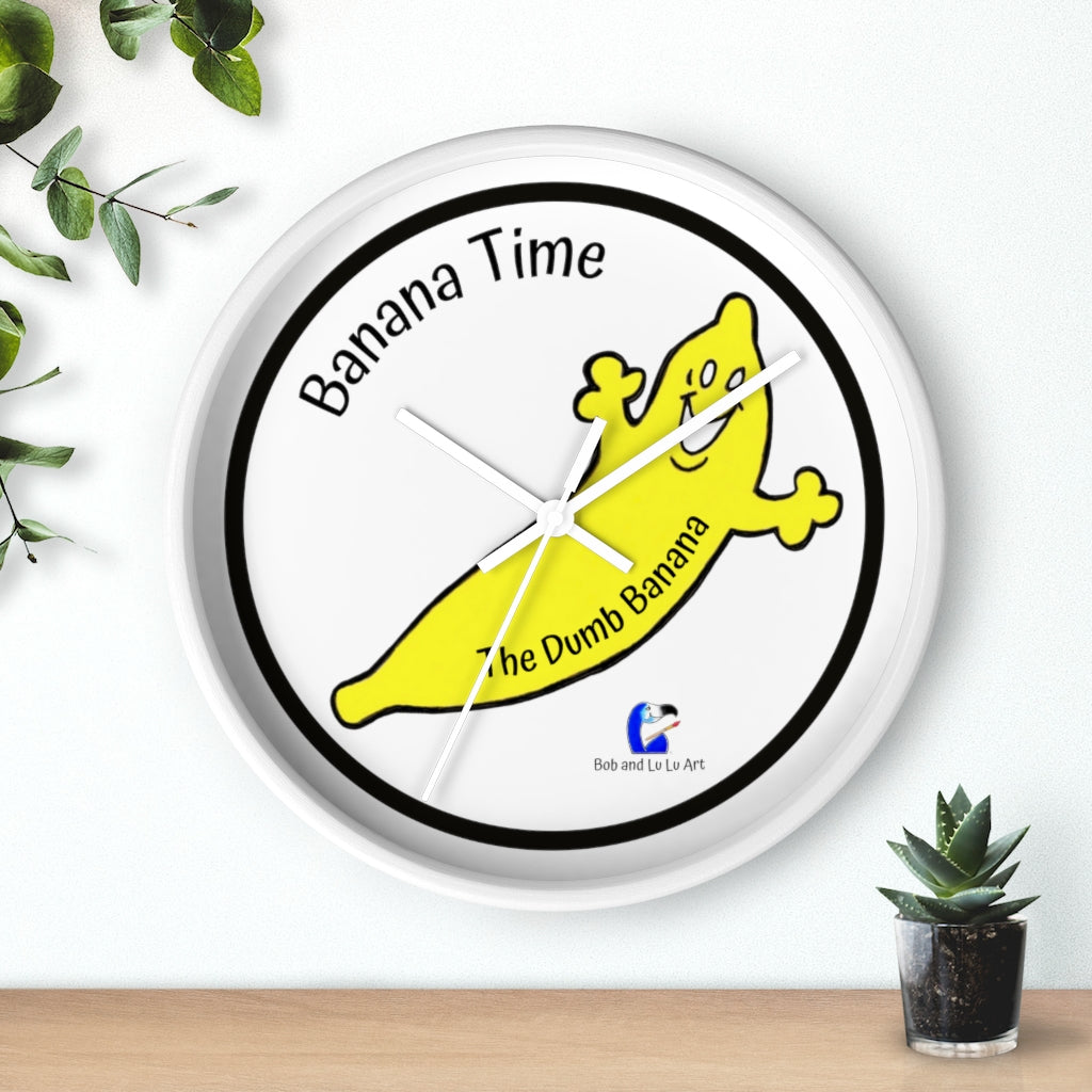 BANANA TIME Wall Clock by The Dumb Banana - There's always the time and place to be a banana!!!