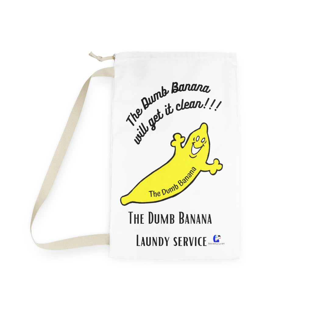 THE DUMB BANANA "WILL GET IT CLEAN!!!" Laundry Bag - Because nothing is better than clean banana peels!!!