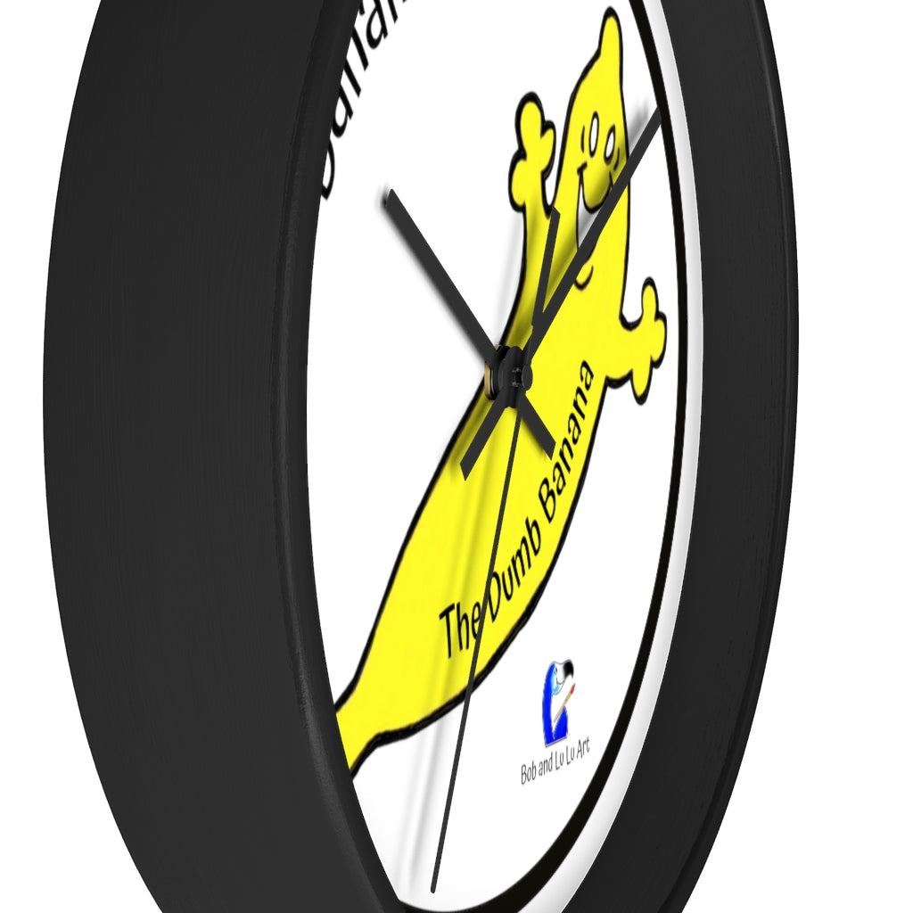 BANANA TIME Wall Clock by The Dumb Banana - There's always the time and place to be a banana!!!