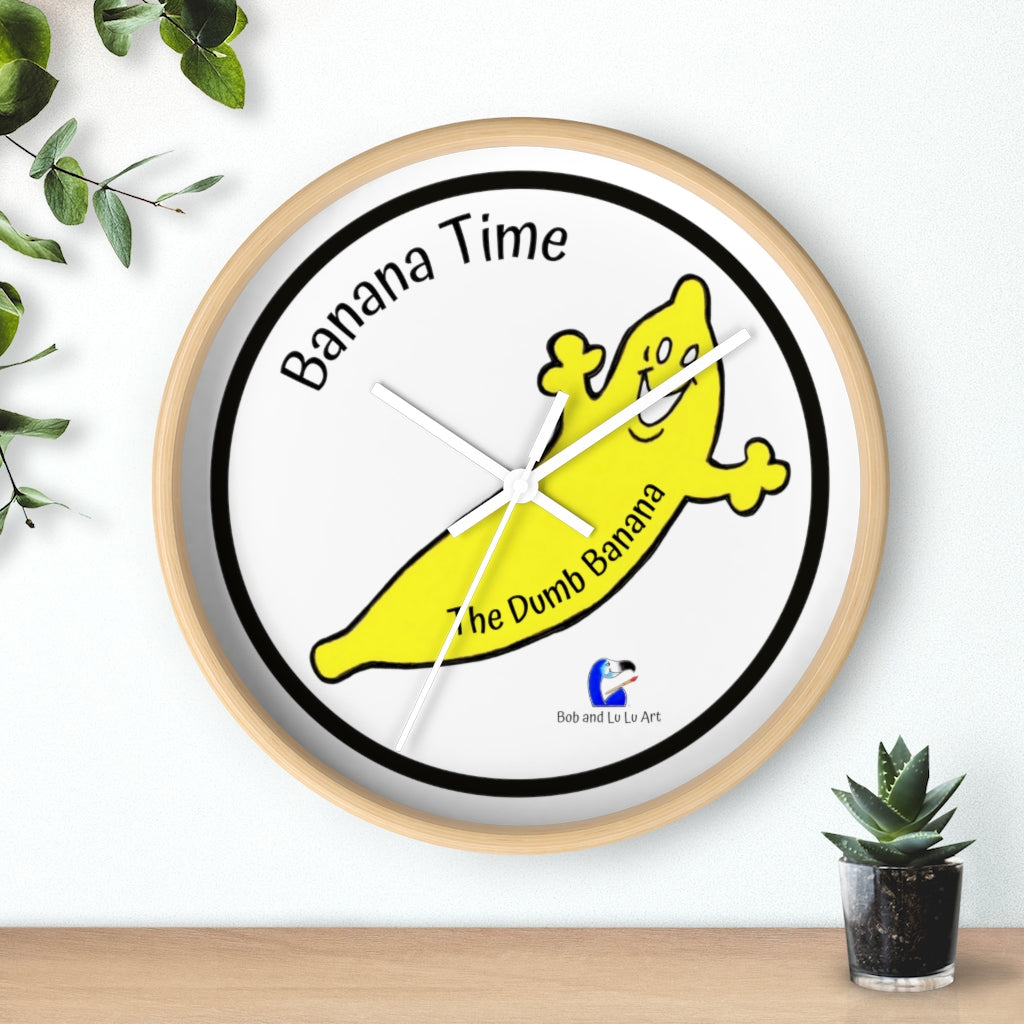 BANANA TIME Wall Clock by The Dumb Banana - There's always the time and place to be a banana!!!