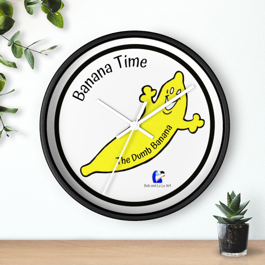 BANANA TIME Wall Clock by The Dumb Banana - There's always the time and place to be a banana!!!