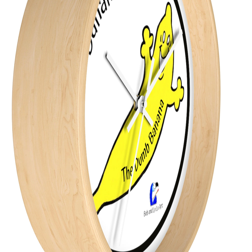 BANANA TIME Wall Clock by The Dumb Banana - There's always the time and place to be a banana!!!