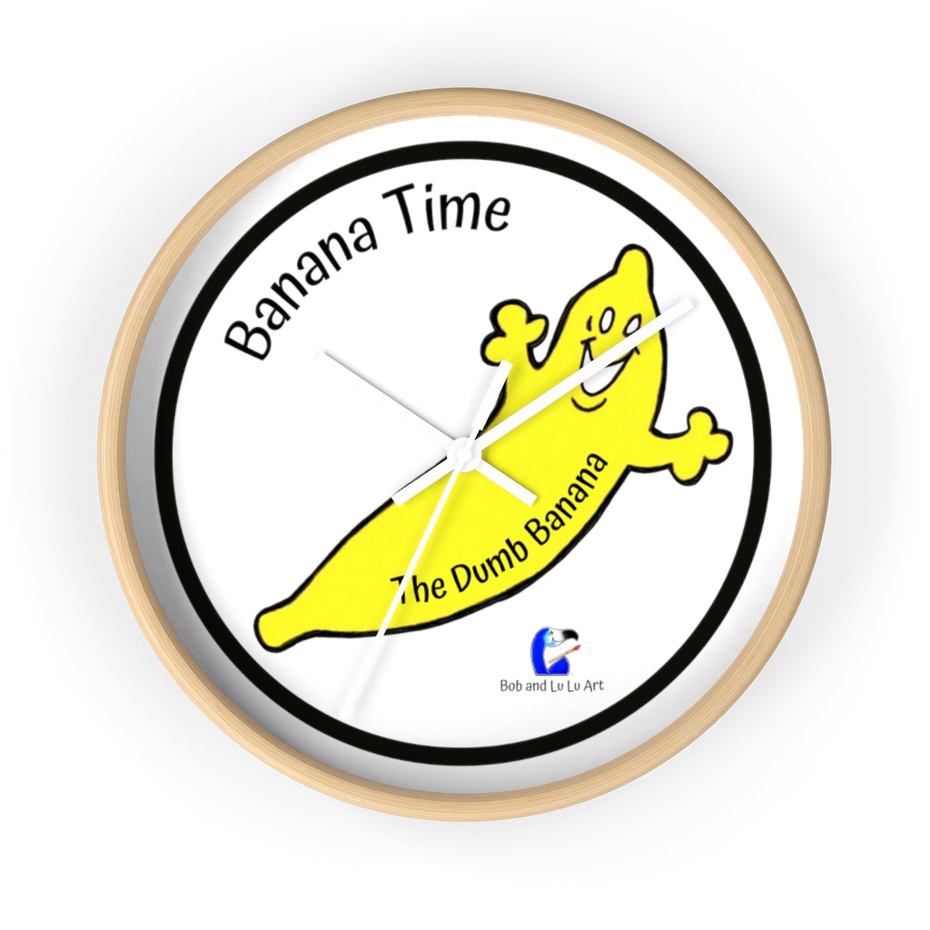 BANANA TIME Wall Clock by The Dumb Banana - There's always the time and place to be a banana!!!