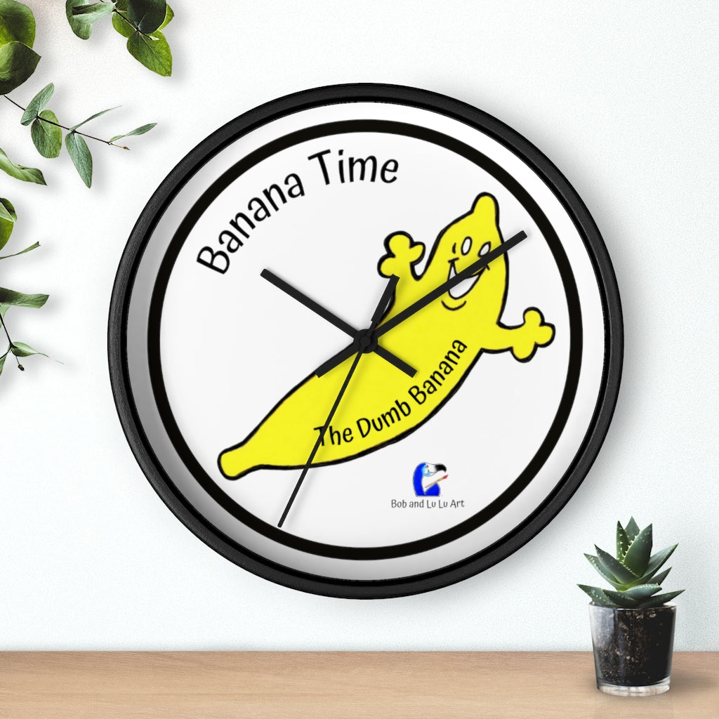 BANANA TIME Wall Clock by The Dumb Banana - There's always the time and place to be a banana!!!