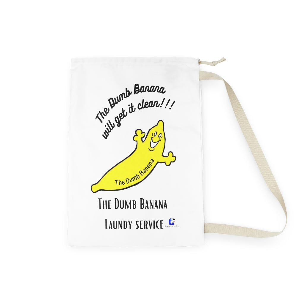 THE DUMB BANANA "WILL GET IT CLEAN!!!" Laundry Bag - Because nothing is better than clean banana peels!!!