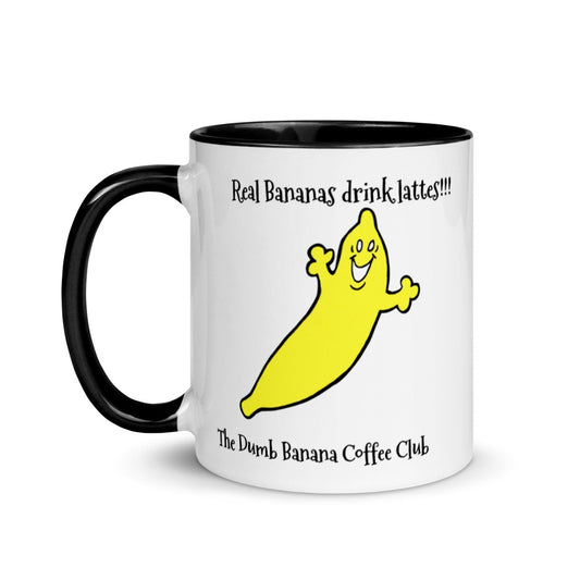 "Real Bananas drink lattes!!!" in The Dumb Banana Coffee Club Mug