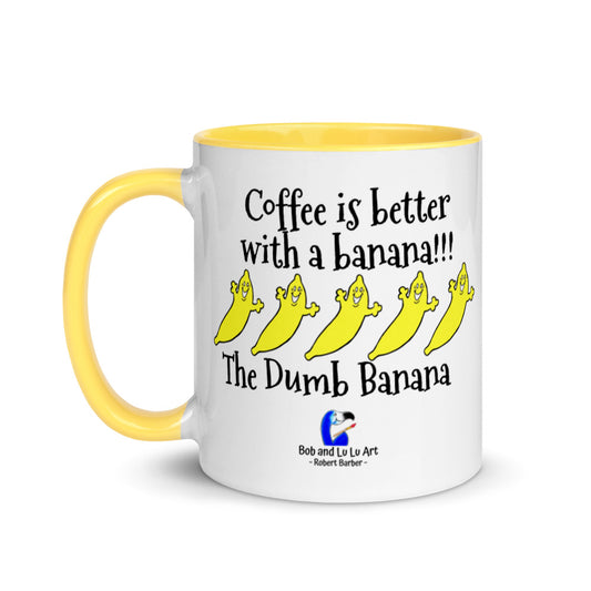 "Coffee is better with a banana!!!" and even better in a Dumb Banana Coffee Mug!!!